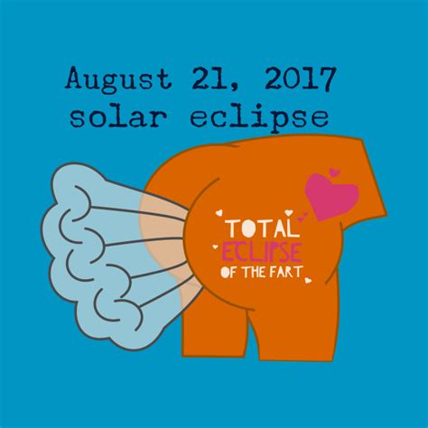total eclipse of the fart|solar eclipse 2017.